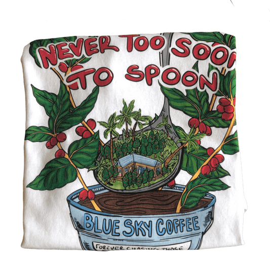 Blue Sky T-shirt - Never too Soon to Spoon - Blue Sky Coffee Roasters